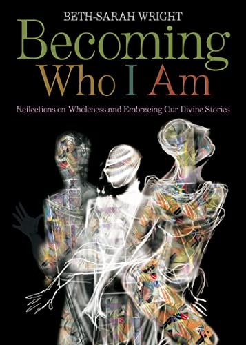 Stock image for Becoming Who I Am: Reflections on Wholeness and Embracing Our Divine Stories for sale by SecondSale