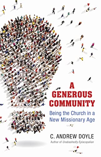 Beispielbild fr A Generous Community: Being the Church in a New Missionary Age zum Verkauf von Wonder Book