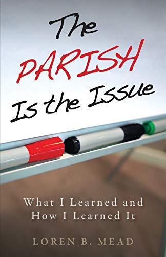 Imagen de archivo de The Parish Is the Issue: What I Learned and How I Learned It a la venta por ZBK Books