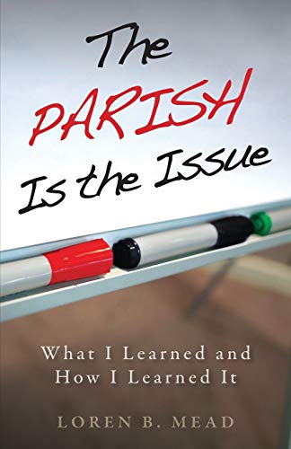 Stock image for The Parish Is the Issue: What I Learned and How I Learned It for sale by SecondSale