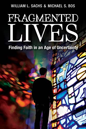 Stock image for Fragmented Lives: Finding Faith in an Age of Uncertainty for sale by Orphans Treasure Box