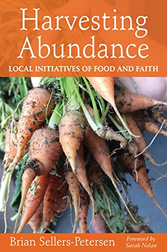 Beispielbild fr Harvesting Abundance : Local Initiatives of Food and Faith zum Verkauf von Better World Books: West