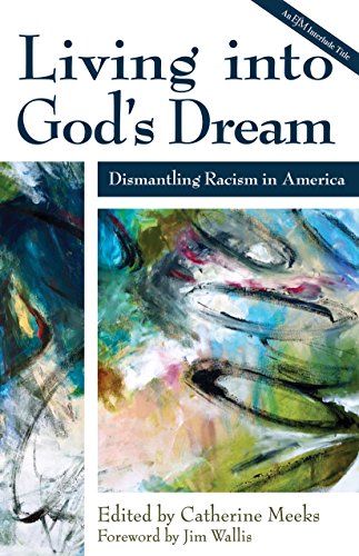 Beispielbild fr Living into God's Dream: Dismantling Racism in America zum Verkauf von Gulf Coast Books