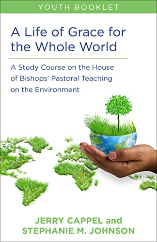 Beispielbild fr A Life of Grace for the Whole World, Youth Book: A Study Course on the House of Bishops' Pastoral Teaching on the Environment zum Verkauf von More Than Words