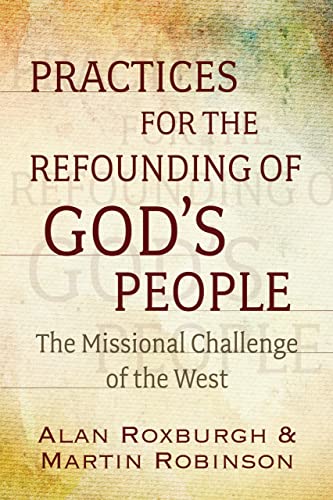 Stock image for Practices for the Refounding of Gods People: The Missional Challenge of the West for sale by Zoom Books Company