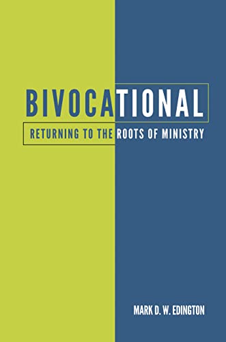 Imagen de archivo de Bivocational: Returning to the Roots of Ministry a la venta por Goodwill of Colorado
