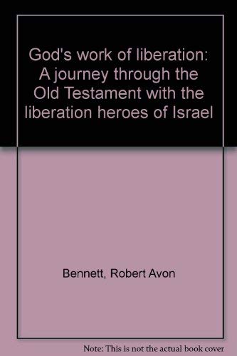 Beispielbild fr God's Work of Liberation: A Journey Through the Old Testament with the Liberation Heroes of Israel zum Verkauf von UHR Books