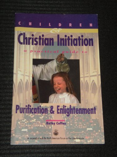 Stock image for Purification & Enlightenment (Children and Christian Initiation) for sale by Wonder Book