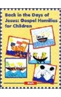 Back in the Days of Jesus: Gospel Homilies for Children, Mark - Dina Gluckstern; Dirk DeVries