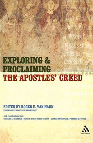 Stock image for Exploring and Proclaiming the Apostles' Creed for sale by Ergodebooks