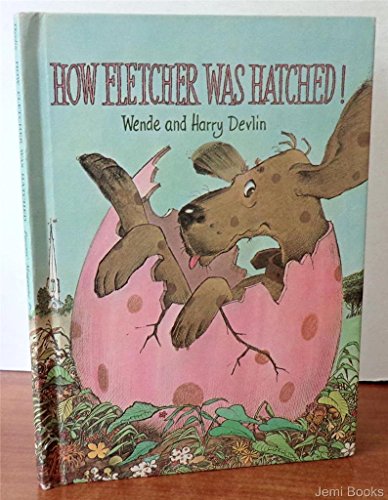 Stock image for How Fletcher Was Hatched, for sale by ThriftBooks-Reno