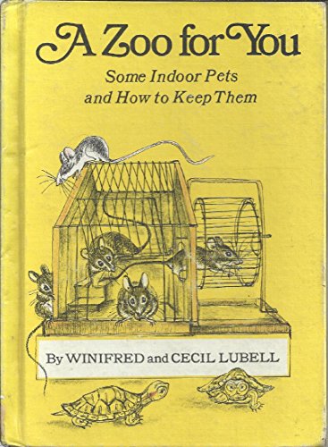 A zoo for you;: Some indoor pets and how to keep them, (A Stepping-stone book) (9780819303578) by Lubell, Winifred
