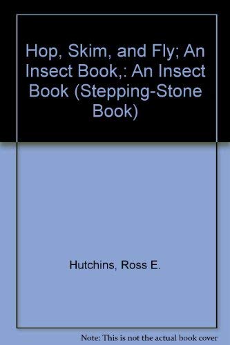 Stock image for Hop, Skim, and Fly: An Insect Book, for sale by ThriftBooks-Dallas