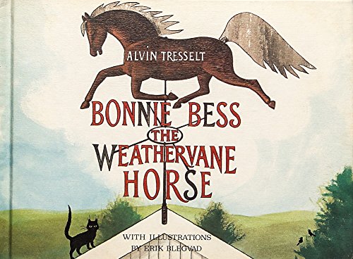 Bonnie Bess, the Weathervane Horse (9780819303745) by Alvin R Tresselt