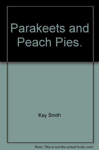 9780819304155: Parakeets and Peach Pies.
