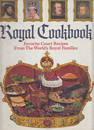 Stock image for Royal cookbook;: Favorite court recipes from the world's royal families for sale by Books of the Smoky Mountains