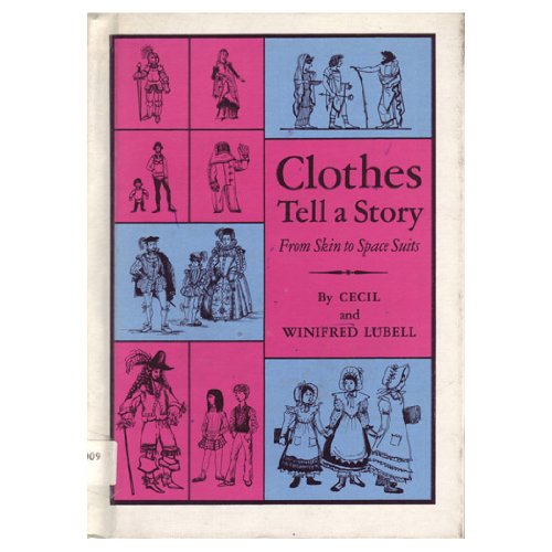 Clothes Tell a Story: From Skin to Space Suits (A Stepping-Stone Book) (9780819304520) by Lubell, Cecil; Lubell, Winifred