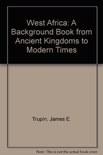 Beispielbild fr West Africa : A Background Book from Ancient Kingdoms to Modern Times zum Verkauf von Better World Books