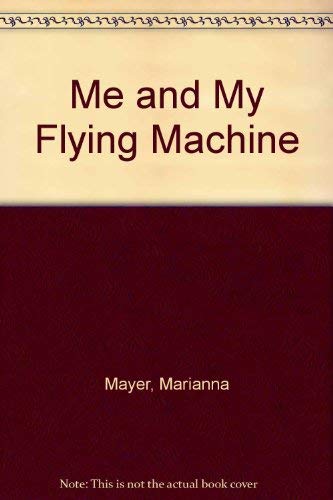 Beispielbild fr Me and My Flying Machine zum Verkauf von Better World Books