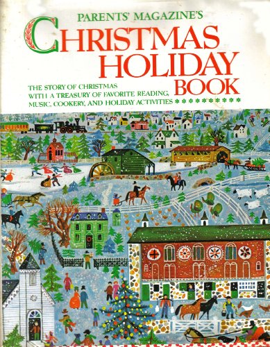 9780819305572: Parents' magazine's Christmas holiday book;: The story of Christmas with a treasury of favorite reading, music, cookery, and holiday activities
