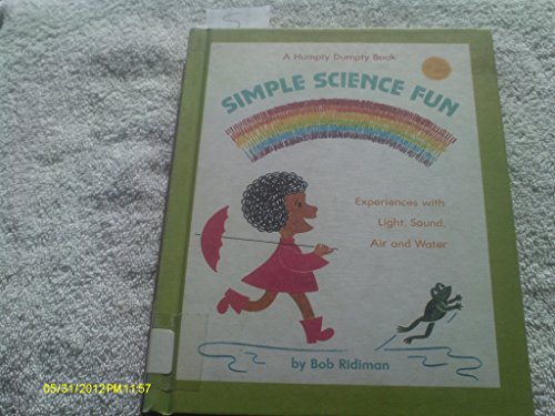 Simple Science Fun: Experiences with Light, Sound, Air, and Water