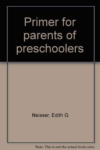 PRIMER FOR PARENTS OF PRE-SCHOOLERS