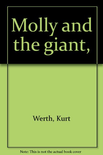 Molly and the giant, (9780819306395) by Werth, Kurt