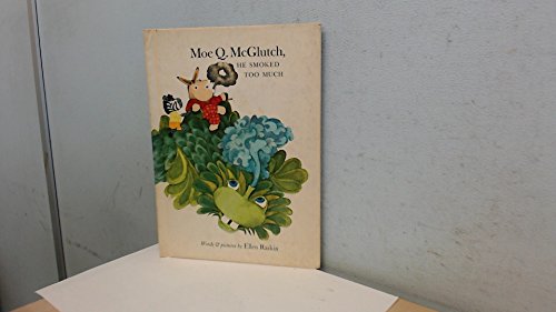 Beispielbild fr Moe Q. McGlutch, He Smoked Too Much zum Verkauf von ThriftBooks-Dallas
