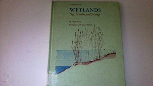 Wetlands: bogs, marshes, and swamps, (Finding-out books)