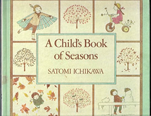 A Child's Book of Seasons (9780819307965) by Satomi Ichikawa