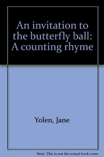 Stock image for An Invitation To The Butterfly Ball : A Counting Rhyme for sale by ThriftBooks-Atlanta