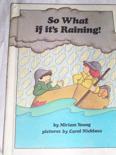 Stock image for So What if it's Raining! for sale by Wonder Book