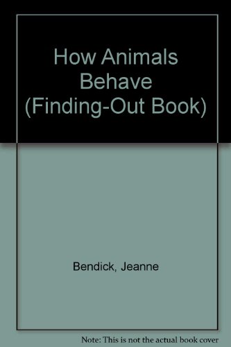 How Animals Behave (Finding-Out Book) (9780819308238) by Bendick, Jeanne