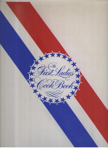 Beispielbild fr The First Ladies cook book: Favorite recipes of all the Presidents of the United States zum Verkauf von Wonder Book