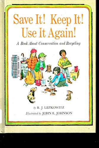 Beispielbild fr Save It! Keep It! Use It Again!: A Book About Conservation and Recycling (Finding-out Book) zum Verkauf von dsmbooks