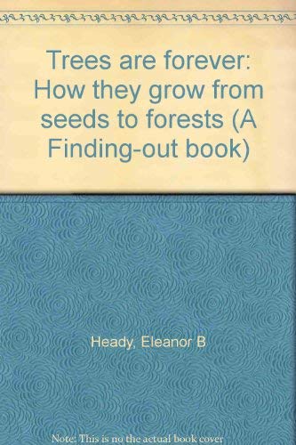 Stock image for Trees are Forever: How They Grow from Seeds to Forests (A Finding out book) for sale by Foundations