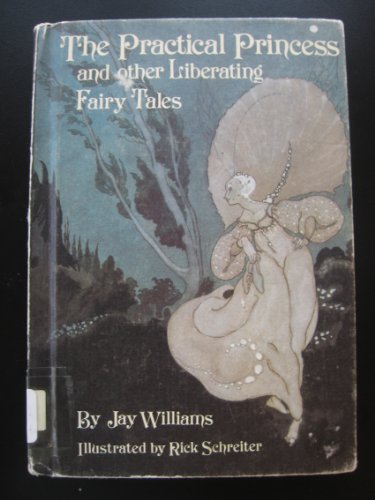 Stock image for The Practical Princess, and Other Liberating Fairy Tales for sale by ThriftBooks-Dallas