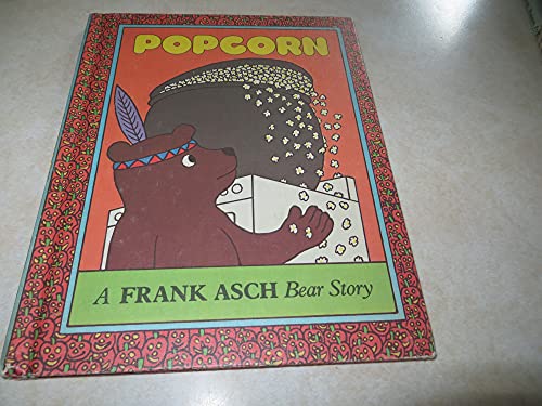 Stock image for Popcorn: A Frank Asch Bear Story for sale by Gulf Coast Books