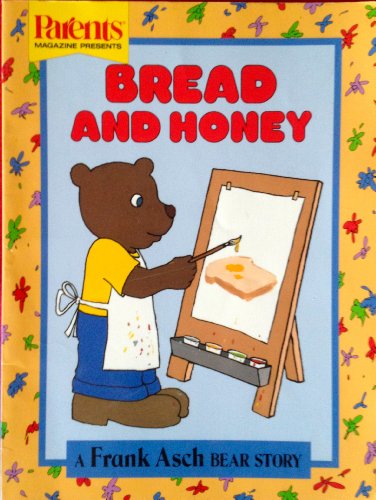 9780819310781: Bread and honey (A Frank Asch Bear story)