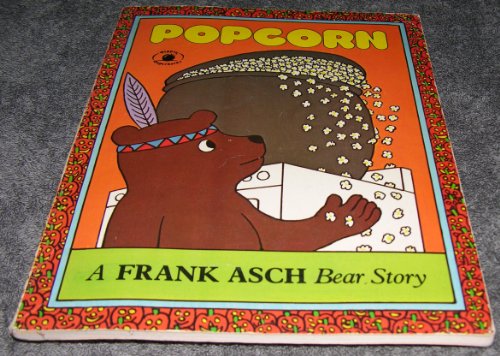 Imagen de archivo de Popcorn: A Frank Asch Bear Story a la venta por Firefly Bookstore