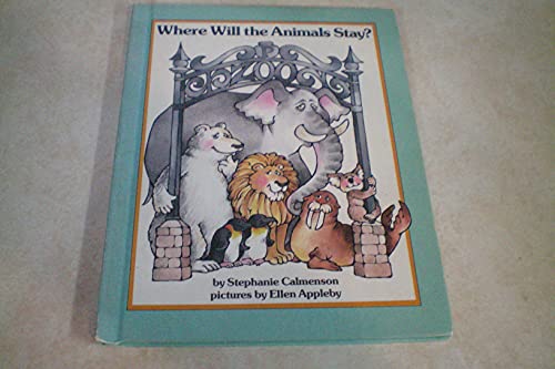 Stock image for Where Will the Animals Stay? for sale by Jenson Books Inc