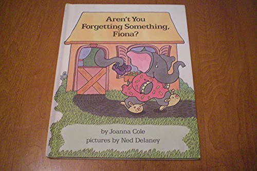 Stock image for Aren't You Forgetting Something, Fiona? for sale by Your Online Bookstore