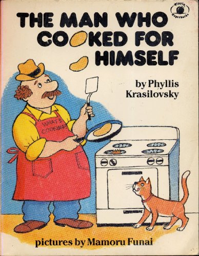 9780819311290: THE MAN WHO COOKED FOR HIMSELF by Phyllis Krasilovsky, pictures by Mamoru Funai (1981 Softcover 8 1/2 x 6 1/2 inches 42 pages. Parents Magazine Press / Pippin Paperbacks)