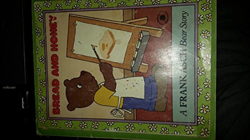 Stock image for Bread and Honey (A Frank Asch Bear Story) for sale by Wonder Book