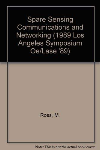 Spare Sensing Communications and Networking (1989 LOS ANGELES SYMPOSIUM OE/LASE '89) (9780819400949) by Ross, M.; Temkin, Richard J.