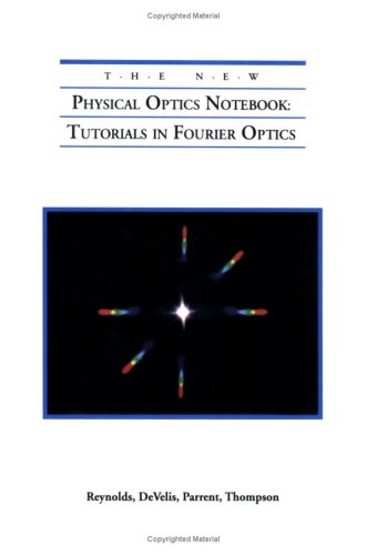 9780819401304: The New Physical Optics Notebook: Tutorials in Fourier Optics