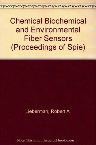 Beispielbild fr Chemical, Biochemical, and Environmental Fiber Sensors - Volume 1172, Proceedings of SPIE - The International Society for Optical Engineering, 6-7 September 1989, Boston, Massachusetts zum Verkauf von SUNSET BOOKS