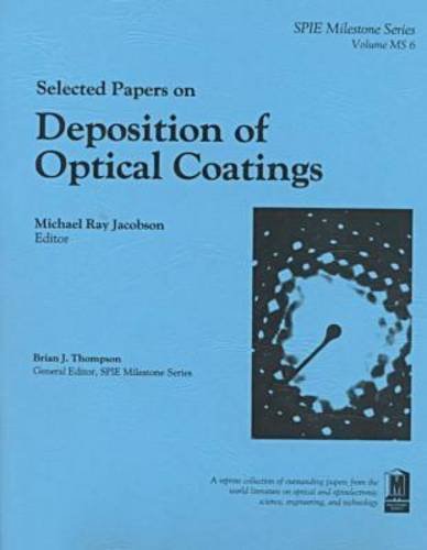 9780819402394: Selected Papers on Deposition of Optical Coatings (Milestone Series)