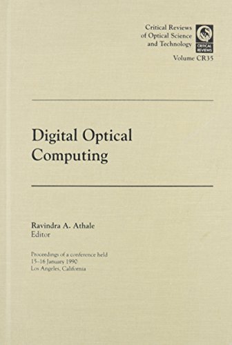 Stock image for Digital Optical Computing: Proceedings of a Conference Held 15-16 January 1990, Los Angeles, California [Critical Reviews of Optical Science and Technology, Vol. CR35] for sale by Tiber Books