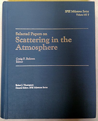Selected Papers on Scattering in the Atmosphere (Milestone Series) (9780819402837) by Craig F. Bohren